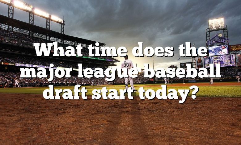What time does the major league baseball draft start today?
