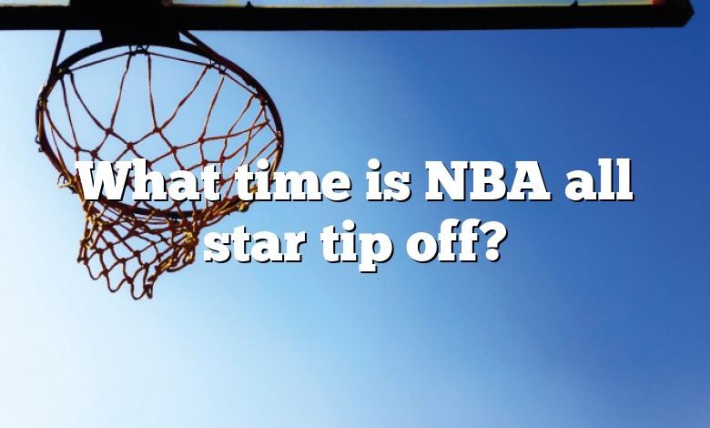 What time is NBA all star tip off?