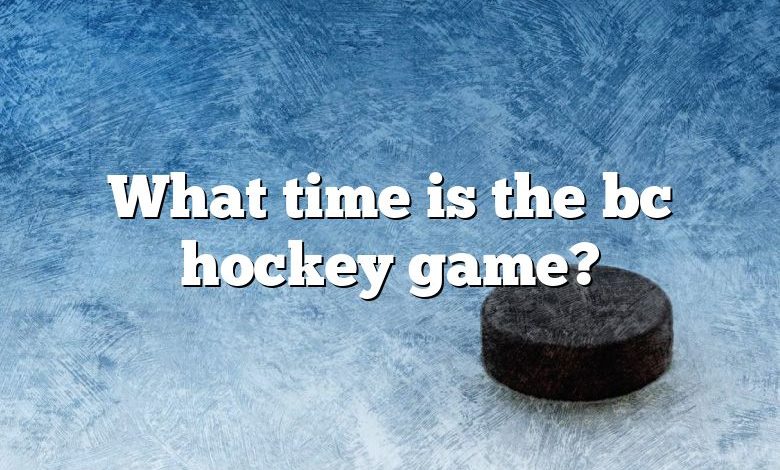 What time is the bc hockey game?