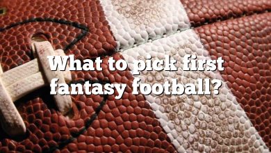 What to pick first fantasy football?