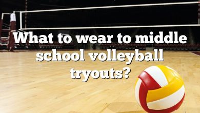 What to wear to middle school volleyball tryouts?