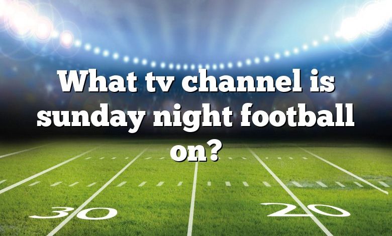 What tv channel is sunday night football on?