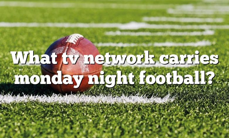 What tv network carries monday night football?