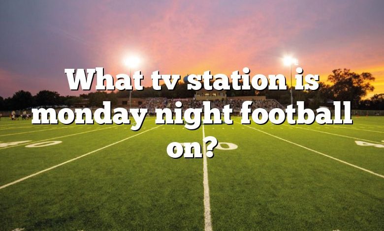 What tv station is monday night football on?