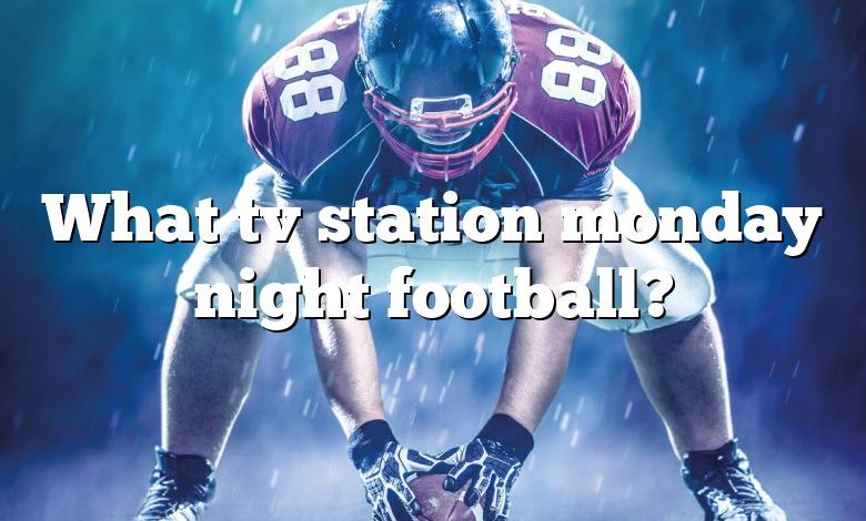 What tv station monday night football?