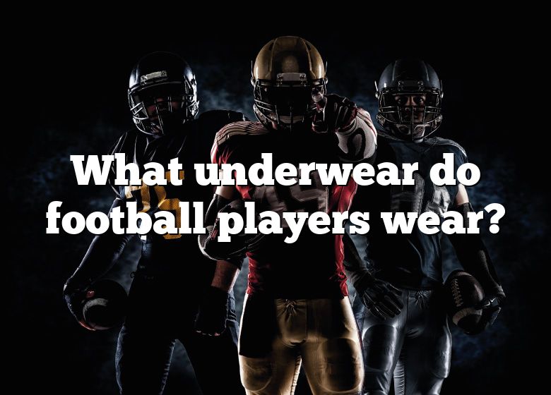 what-underwear-do-football-players-wear-dna-of-sports