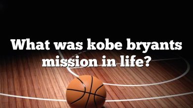What was kobe bryants mission in life?