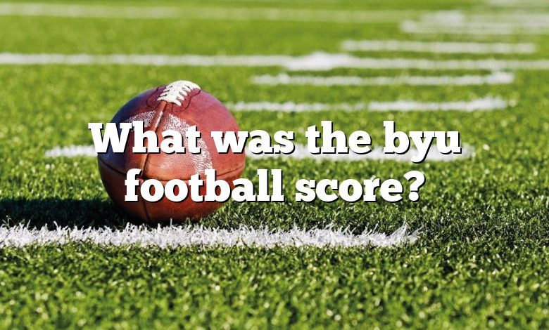 What was the byu football score?