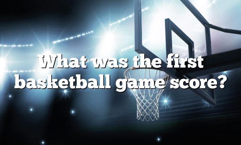 What was the first basketball game score?
