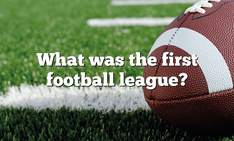 What was the first football league?