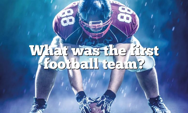 What was the first football team?