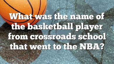 What was the name of the basketball player from crossroads school that went to the NBA?