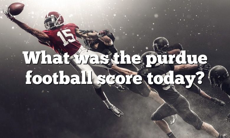 What was the purdue football score today?