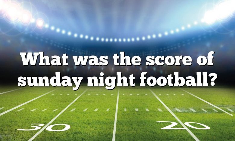 What was the score of sunday night football?