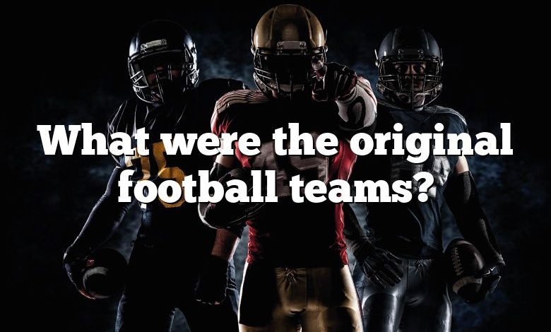 What were the original football teams?