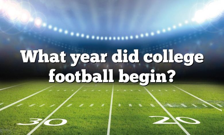 What year did college football begin?