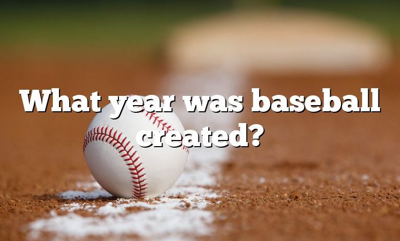What year was baseball created?