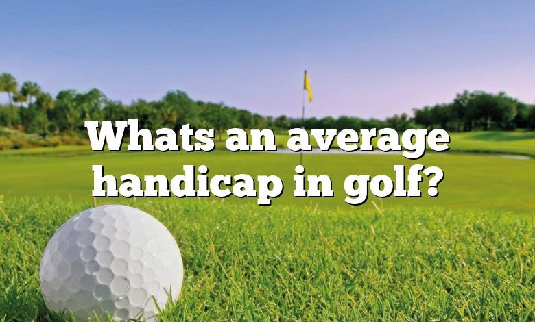 Whats an average handicap in golf?