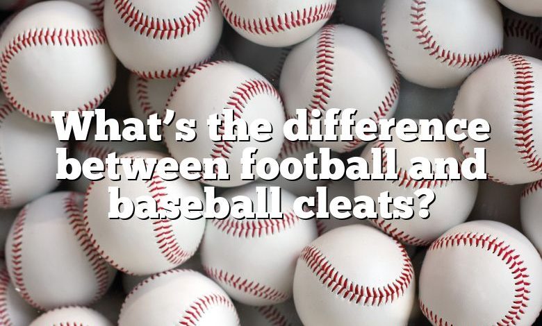 What’s the difference between football and baseball cleats?