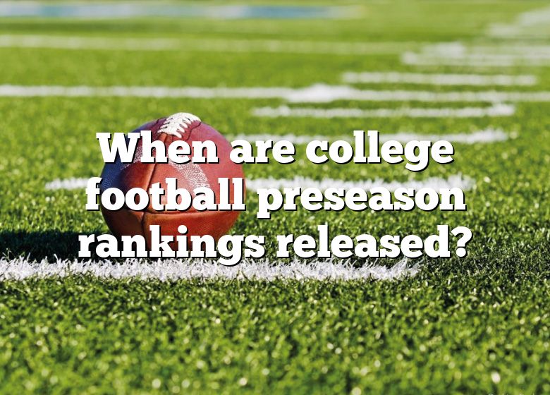 When Are College Football Preseason Rankings Released? DNA Of SPORTS