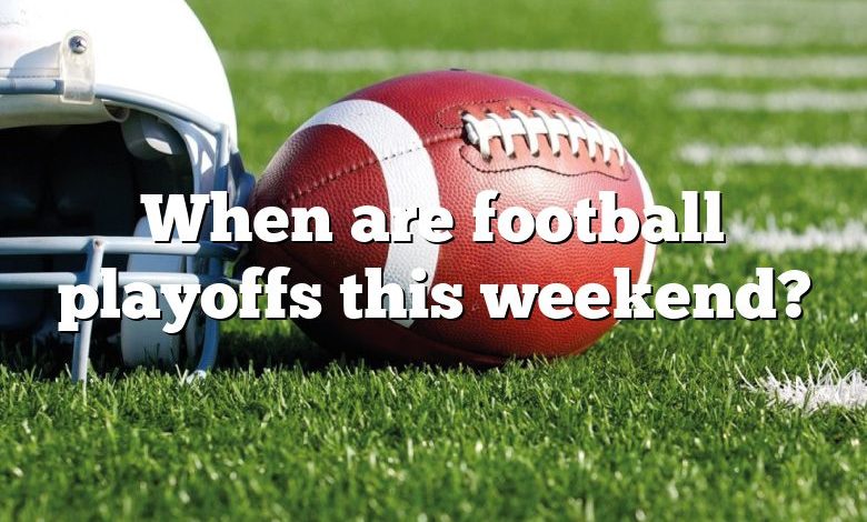 When are football playoffs this weekend?