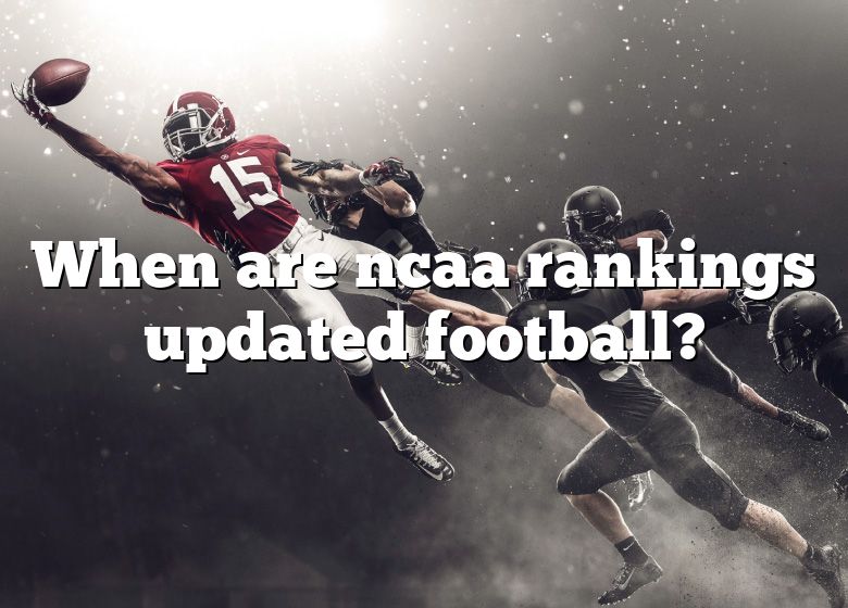 When Are Ncaa Rankings Updated Football 