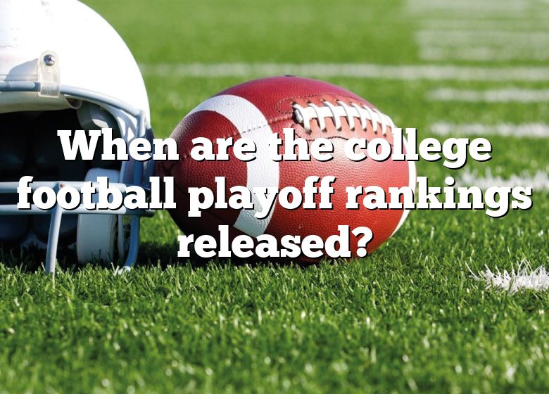 When Are The College Football Playoff Rankings Released? DNA Of SPORTS