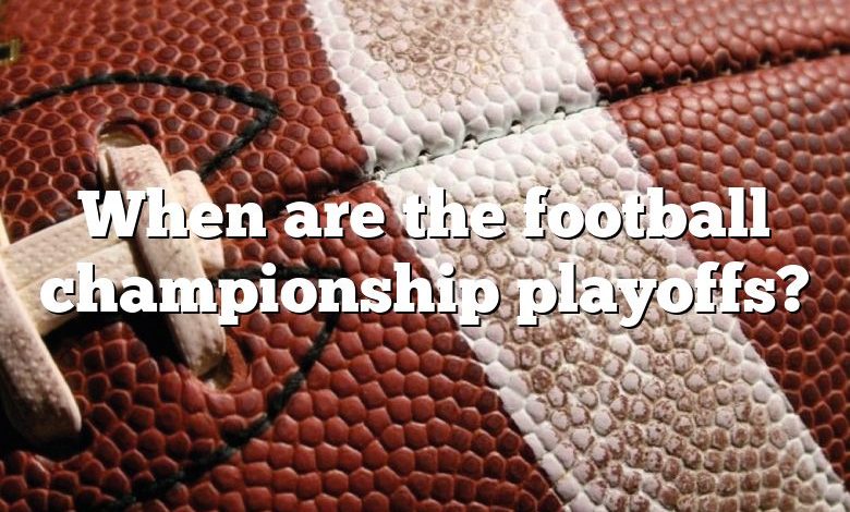 When are the football championship playoffs?