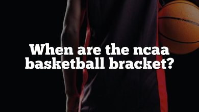 When are the ncaa basketball bracket?