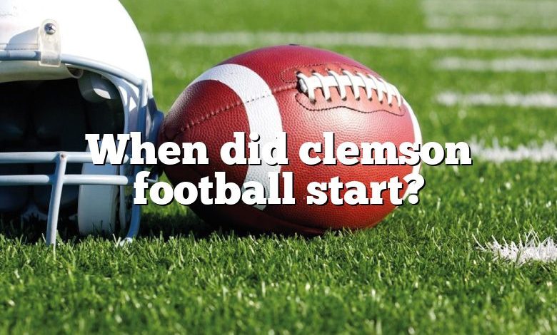 When did clemson football start?