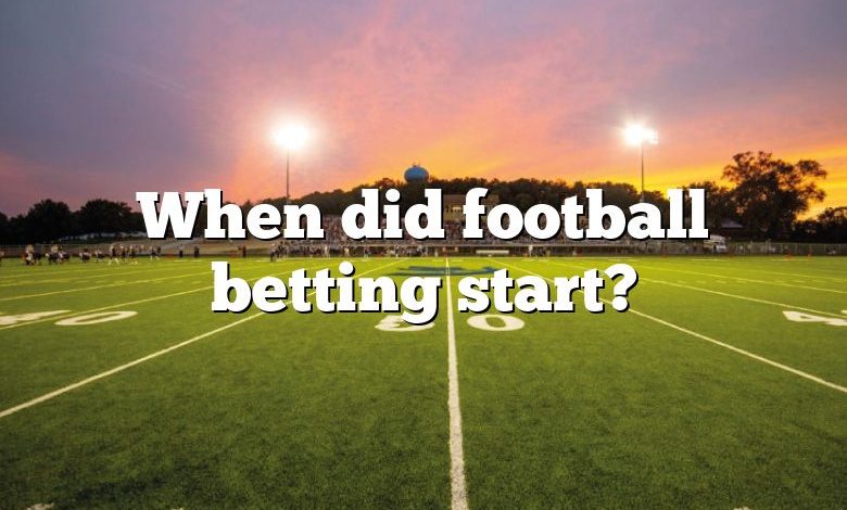 When did football betting start?