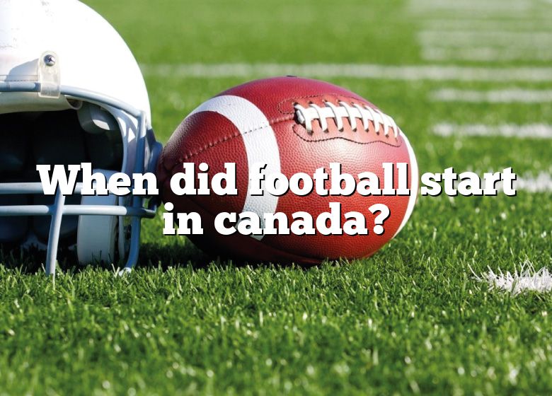 when-did-football-start-in-canada-dna-of-sports