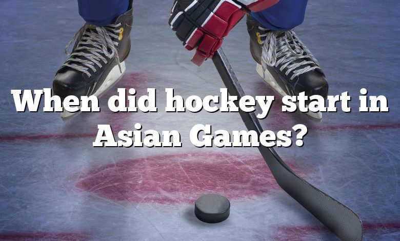 When did hockey start in Asian Games?