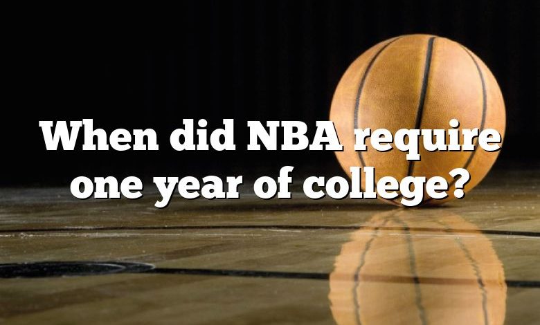 When did NBA require one year of college?