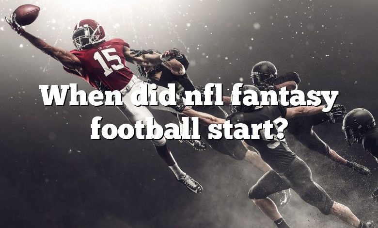 When did nfl fantasy football start?