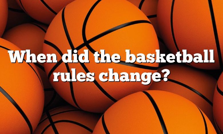 When did the basketball rules change?