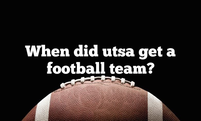 When did utsa get a football team?