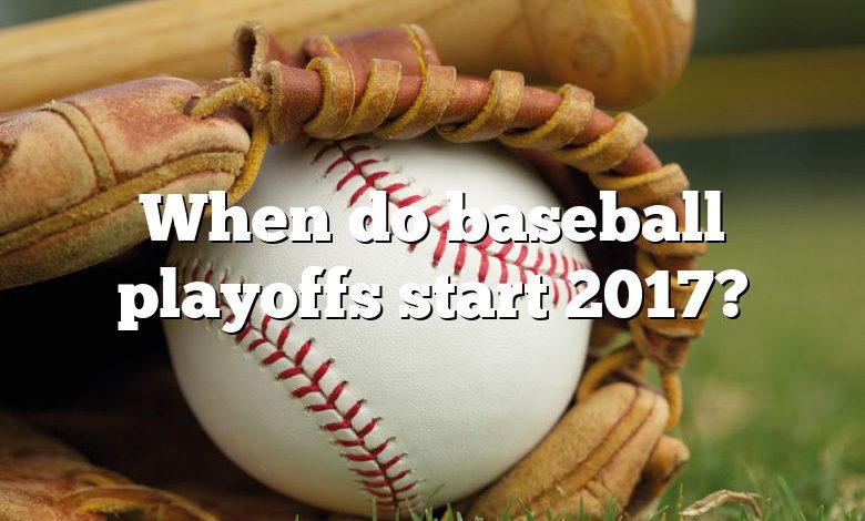 When do baseball playoffs start 2017?