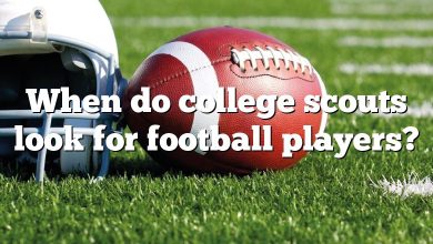 When do college scouts look for football players?