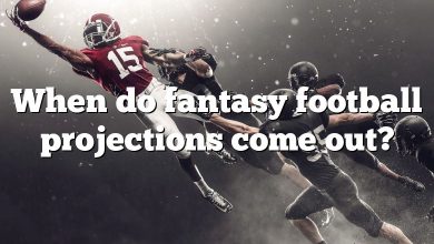 When do fantasy football projections come out?