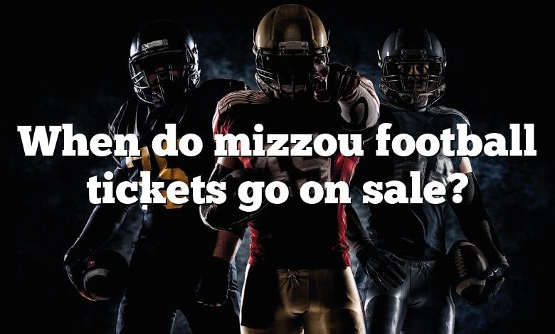 When do mizzou football tickets go on sale?