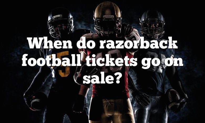 When do razorback football tickets go on sale?