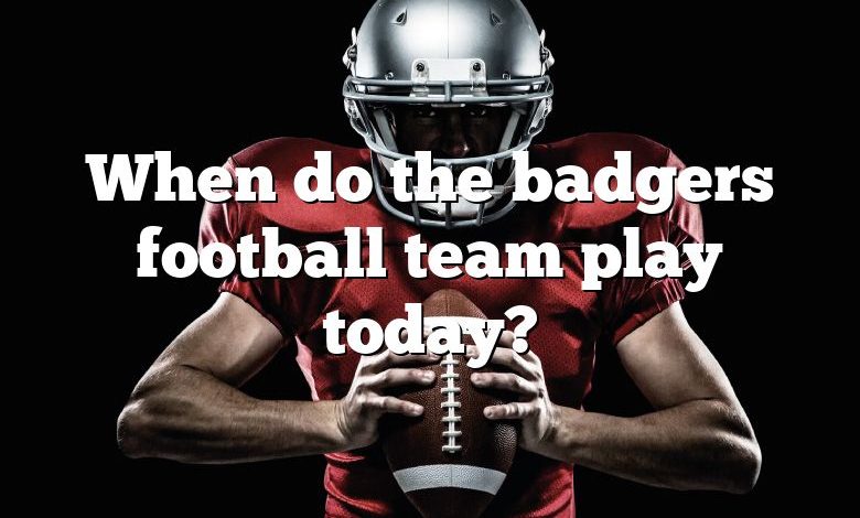 When do the badgers football team play today?