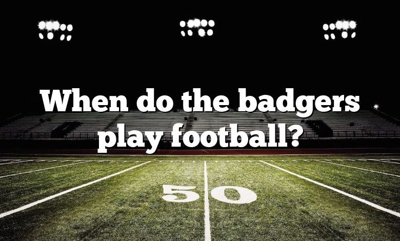 When do the badgers play football?