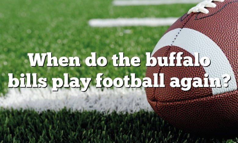 When do the buffalo bills play football again?