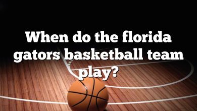 When do the florida gators basketball team play?