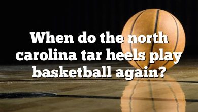 When do the north carolina tar heels play basketball again?