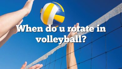 When do u rotate in volleyball?
