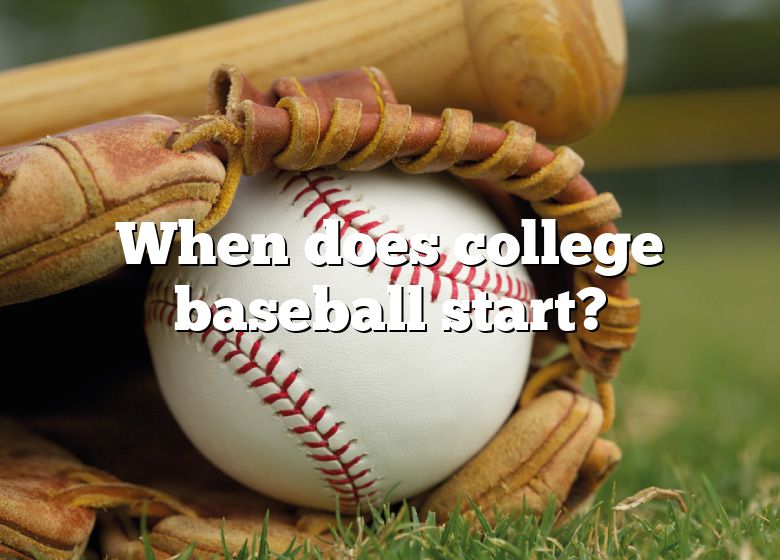 When Does College Baseball Start? DNA Of SPORTS
