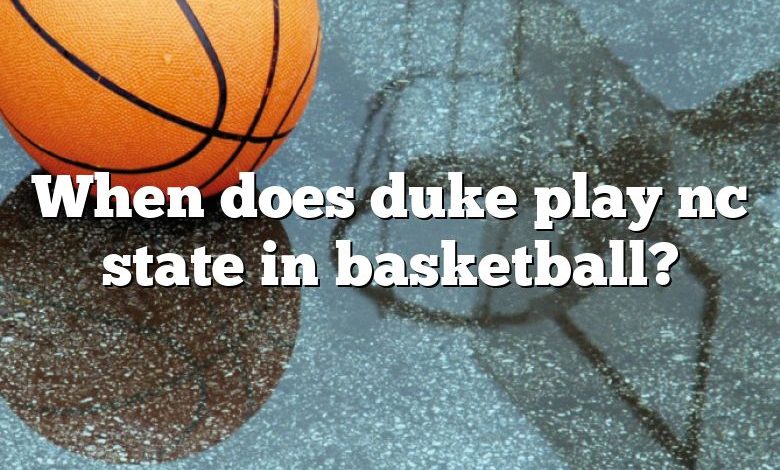 When does duke play nc state in basketball?